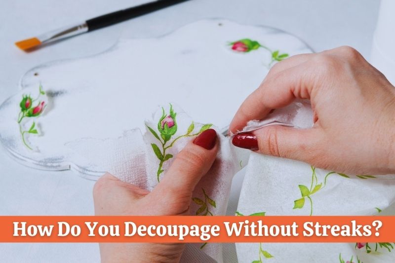 How to use Mod Podge without streaks - Quora