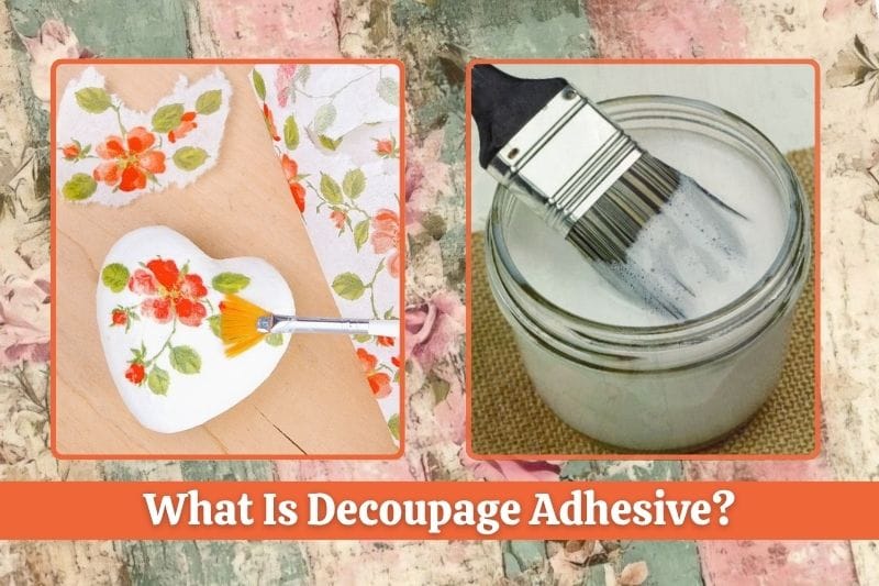 What Is Decoupage Adhesive